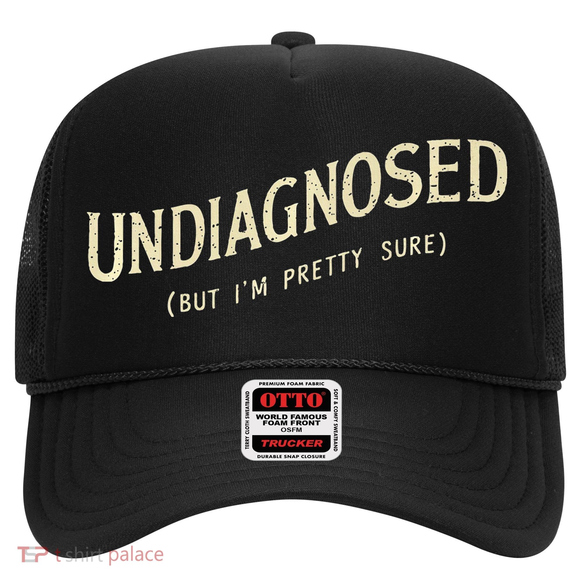 Undiagnosed But IM Pretty Sure Hat