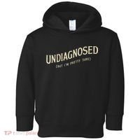 Undiagnosed But IM Pretty Sure Toddler Hoodie thumb 0