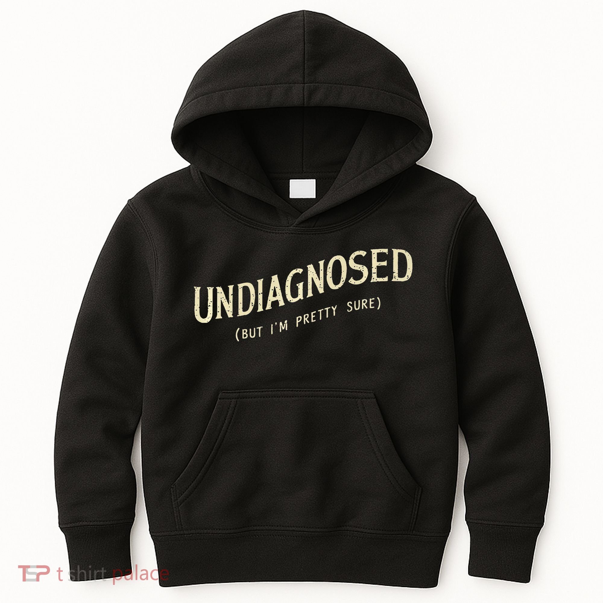 Undiagnosed But IM Pretty Sure Kids Hoodie