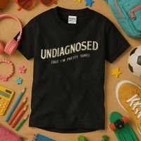 Undiagnosed But IM Pretty Sure Kids T-Shirt thumb 3
