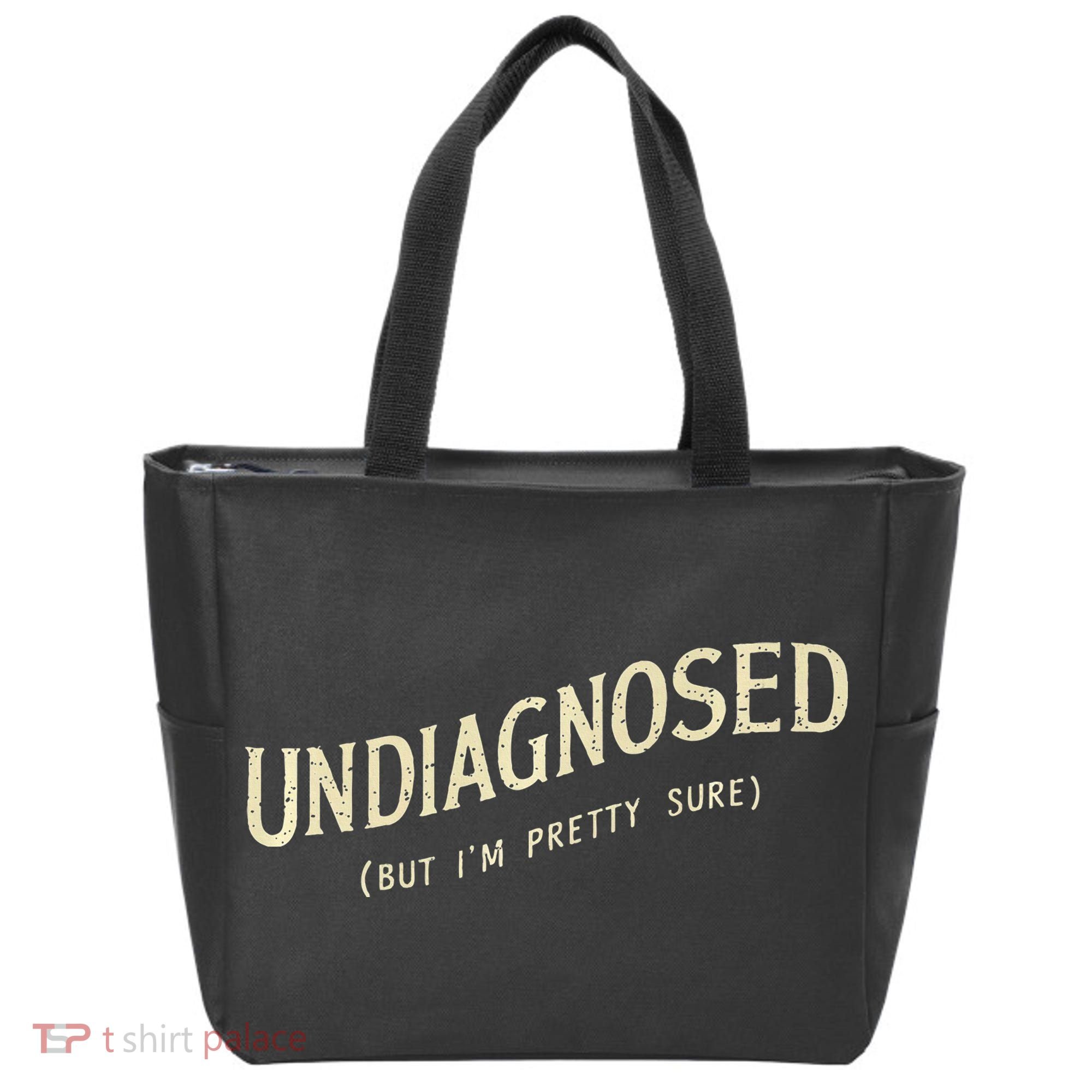 Undiagnosed But IM Pretty Sure Tote Bag