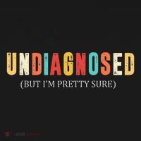Undiagnosed But IM Pretty Sure Funny Announcement Sweatshirt thumb 3