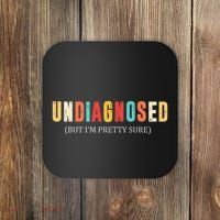 Undiagnosed But IM Pretty Sure Funny Announcement Coaster thumb 0
