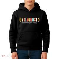 Undiagnosed But IM Pretty Sure Funny Announcement Kids Hoodie thumb 4