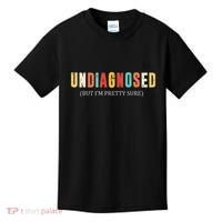 Undiagnosed But IM Pretty Sure Funny Announcement Kids T-Shirt thumb 0