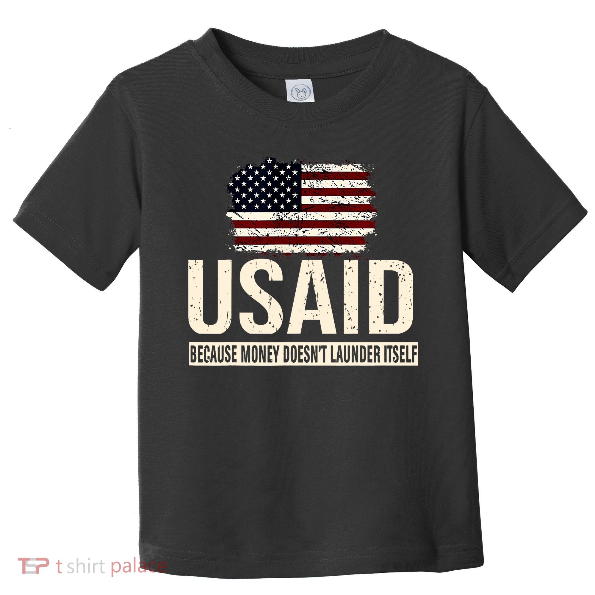 Usaid Because Money Doesn’T Launder Itself Us Americans Toddler T-Shirt
