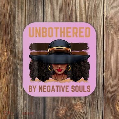 Unbothered By Negative Souls Juneteenth Black Women Freedom Coaster