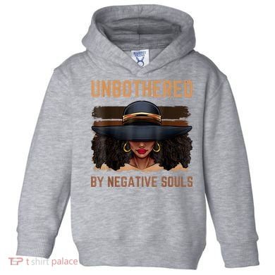 Unbothered By Negative Souls Juneteenth Black Women Freedom Toddler Hoodie