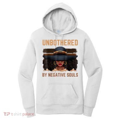Unbothered By Negative Souls Juneteenth Black Women Freedom Women's Hoodie