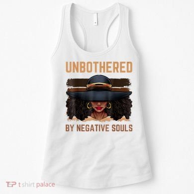 Unbothered By Negative Souls Juneteenth Black Women Freedom Women's Tank Top