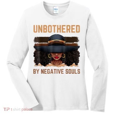 Unbothered By Negative Souls Juneteenth Black Women Freedom Women's Long Sleeve Shirt