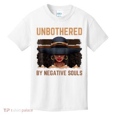 Unbothered By Negative Souls Juneteenth Black Women Freedom Kids T-Shirt
