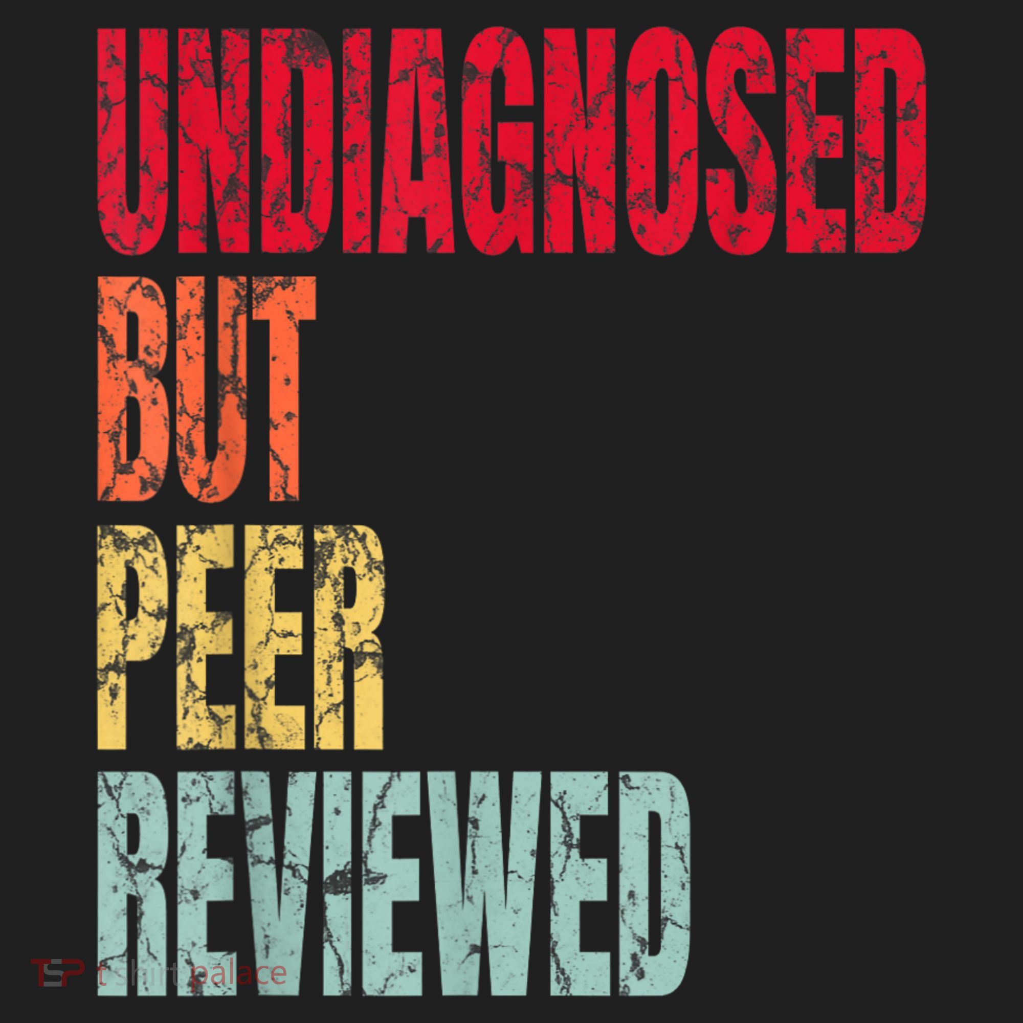 Undiagnosed But Peer Reviewed Women's Sweatshirt