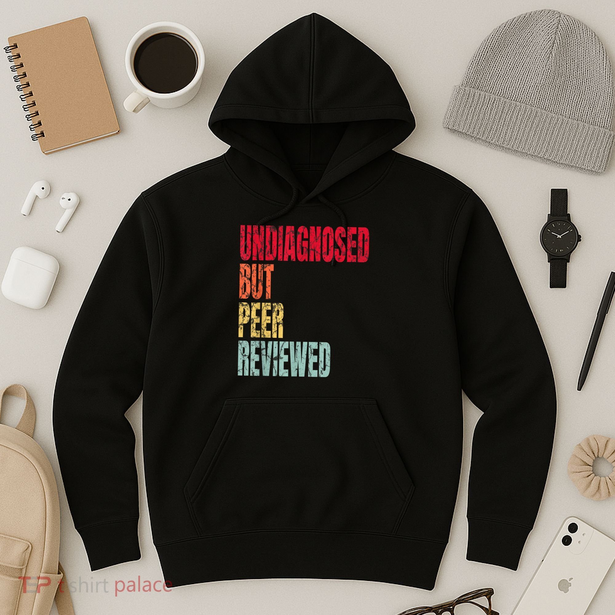 Undiagnosed But Peer Reviewed Hoodie