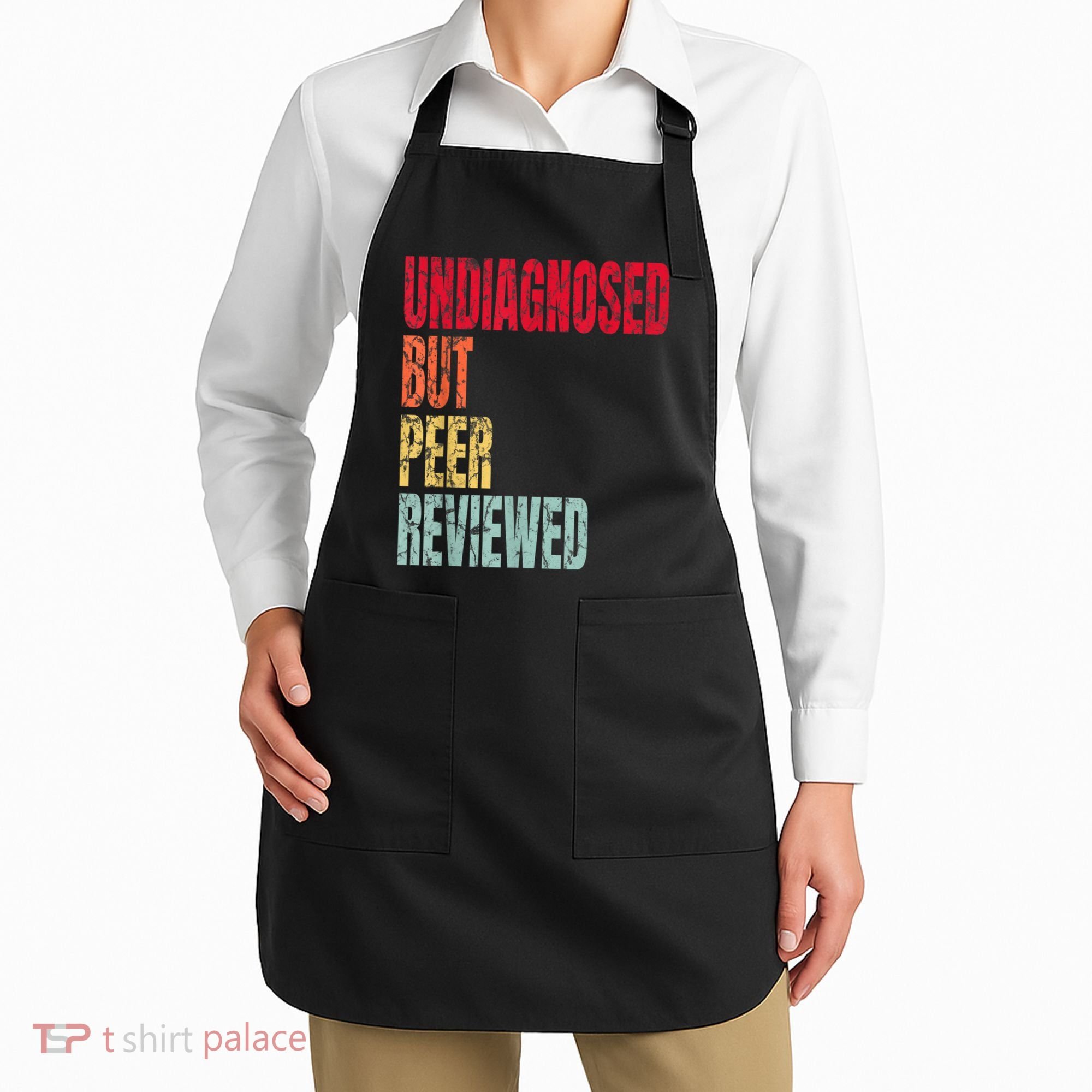 Undiagnosed But Peer Reviewed Apron