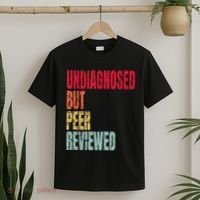 Undiagnosed But Peer Reviewed T-Shirt thumb 2
