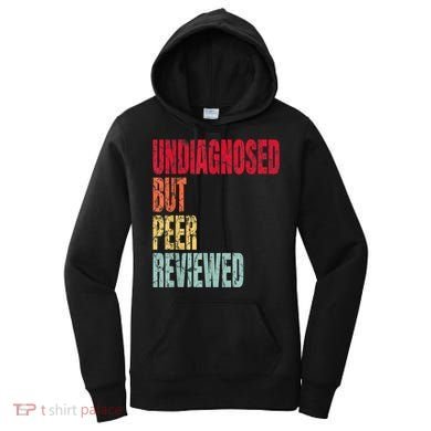 Undiagnosed But Peer Reviewed Women's Hoodie
