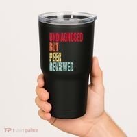Undiagnosed But Peer Reviewed Tumbler thumb 2