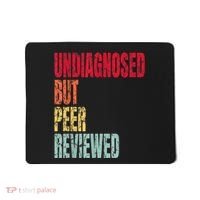 Undiagnosed But Peer Reviewed Mousepad thumb 0