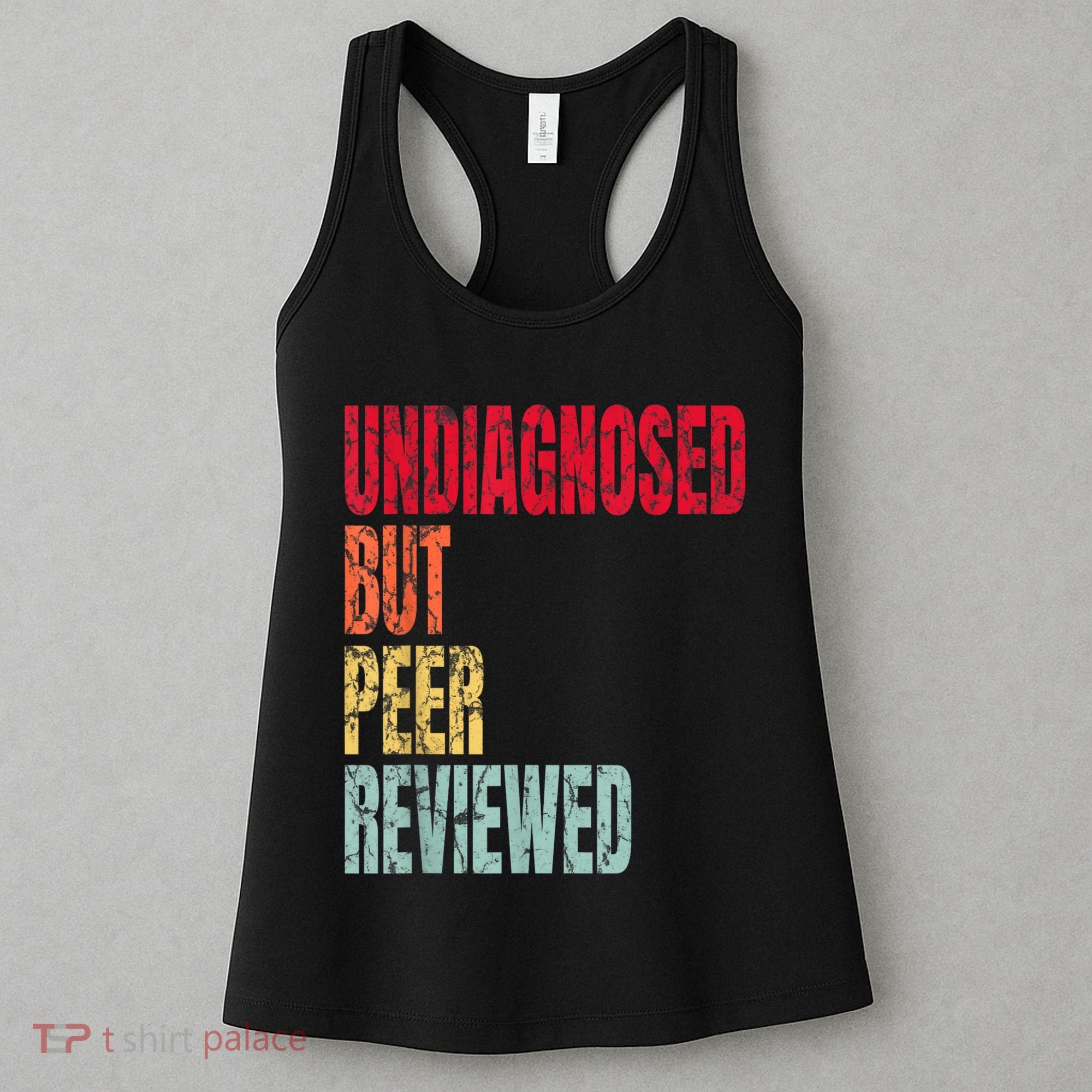 Undiagnosed But Peer Reviewed Women's Tank Top