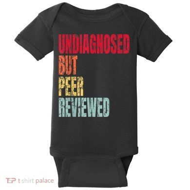 Undiagnosed But Peer Reviewed Baby Bodysuit