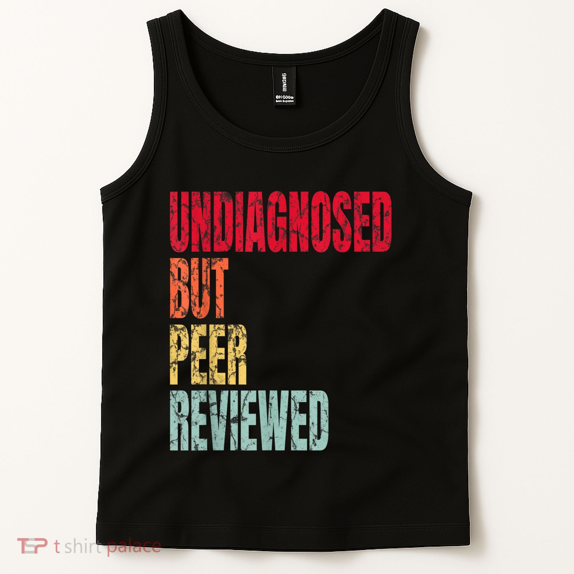 Undiagnosed But Peer Reviewed Tank Top
