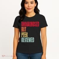 Undiagnosed But Peer Reviewed Women's T-Shirt thumb 4
