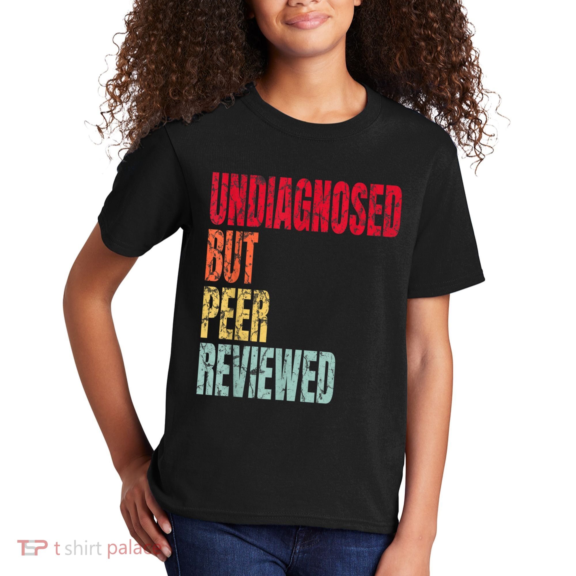 Undiagnosed But Peer Reviewed Kids T-Shirt