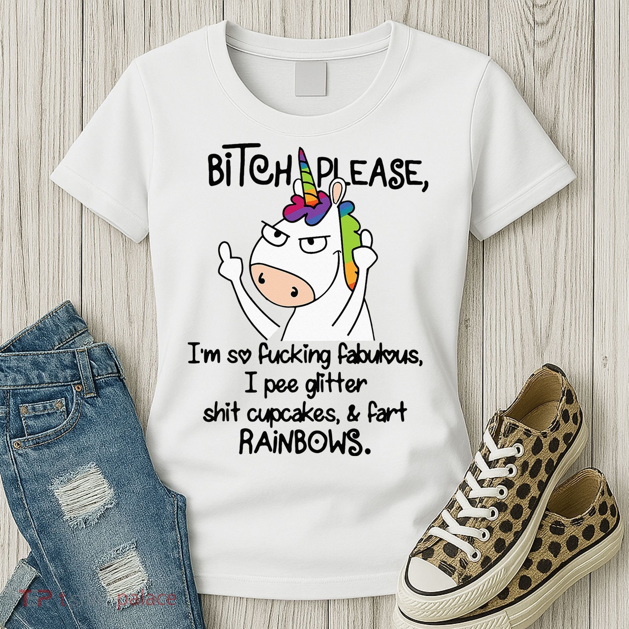Unicorn Bitch please I'm so fucking fabulous Gifts Women's T-Shirt