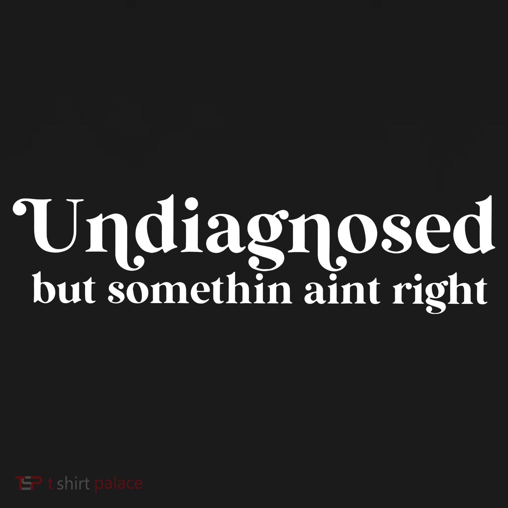 Undiagnosed But Somethin Aint Right Doggie Tank