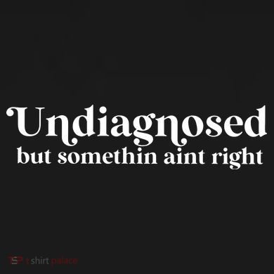 Undiagnosed But Somethin Aint Right Backpack