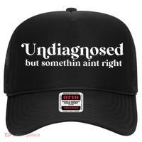 Undiagnosed But Somethin Aint Right Hat thumb 0