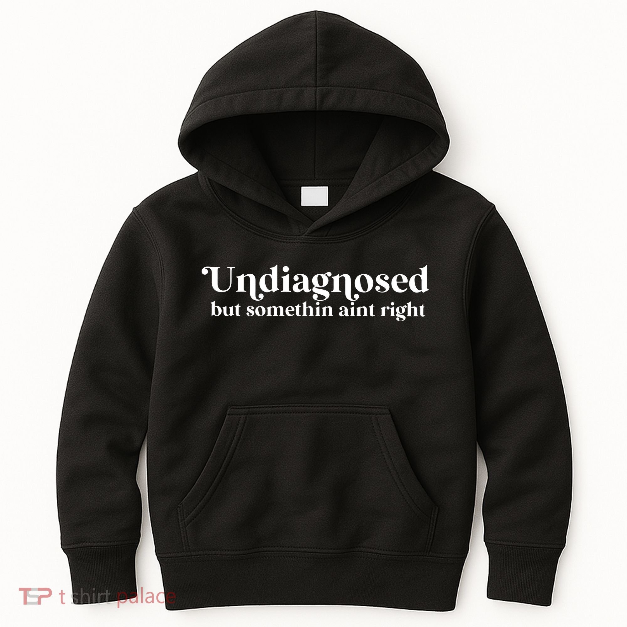 Undiagnosed But Somethin Aint Right Kids Hoodie