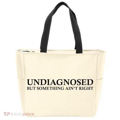 Undiagnosed But Something AinT Right Tote Bag