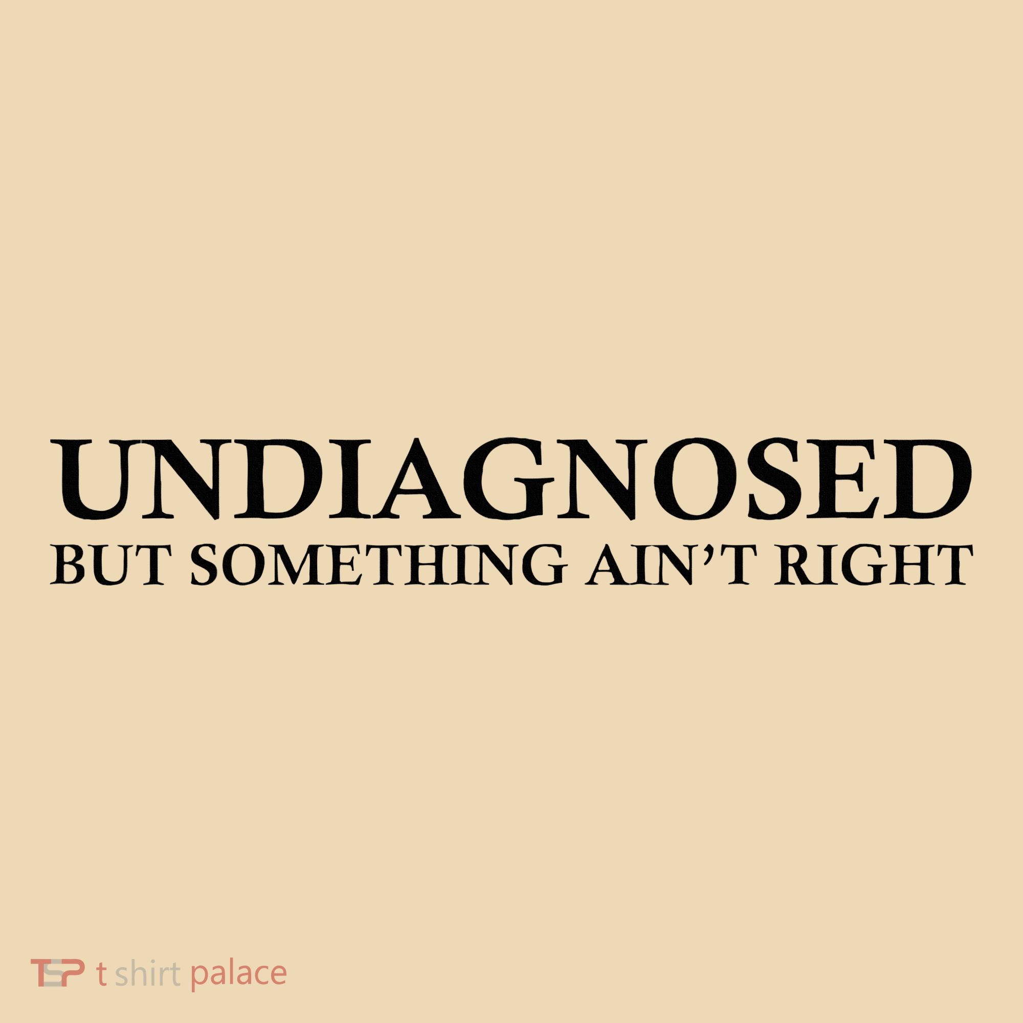 Undiagnosed But Something AinT Right Tote Bag