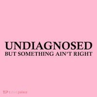 Undiagnosed But Something AinT Right Coaster thumb 2
