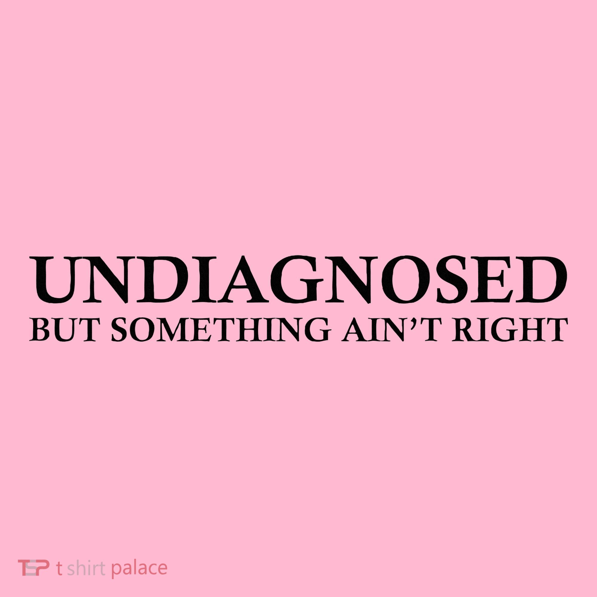Undiagnosed But Something AinT Right Coaster