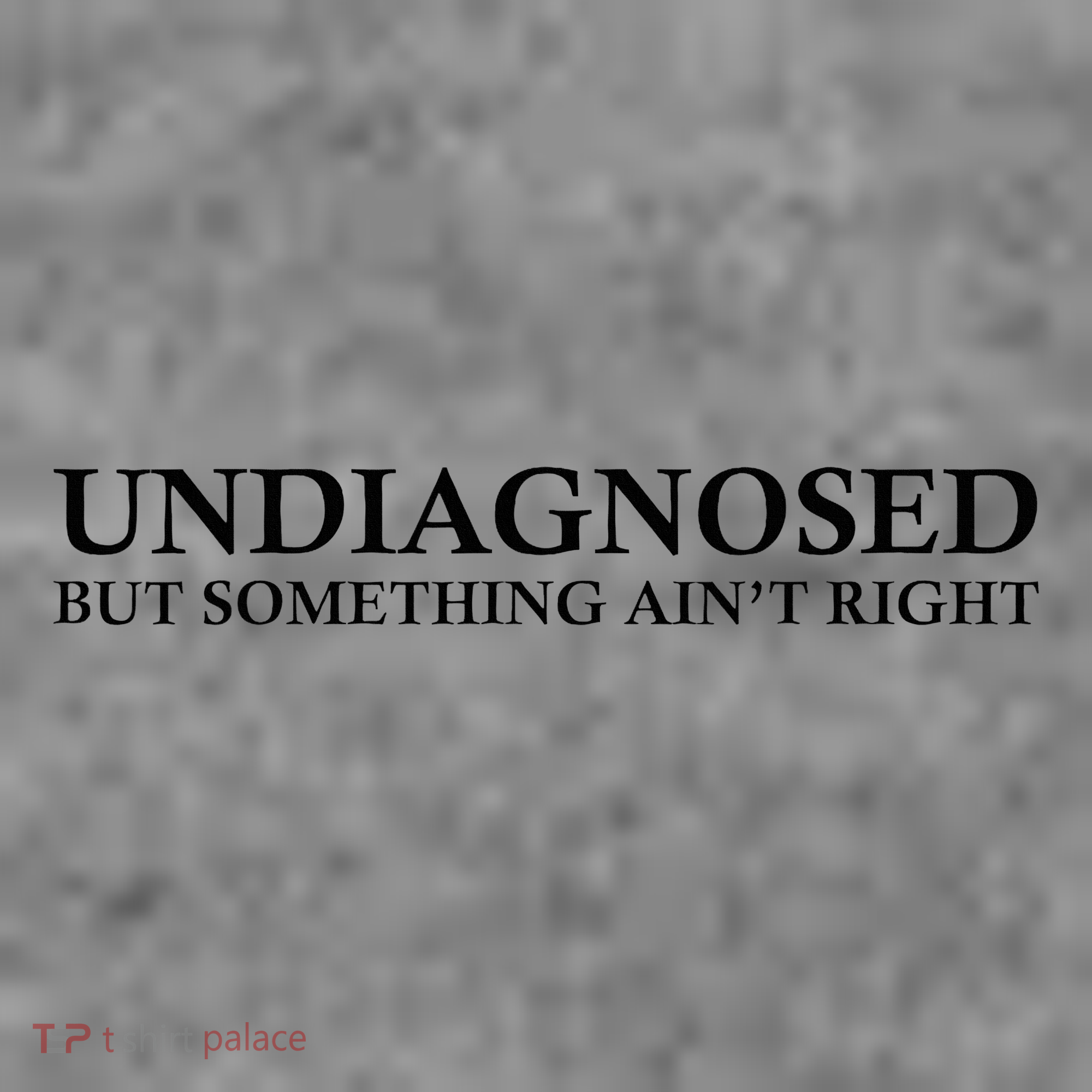 Undiagnosed But Something AinT Right Toddler Hoodie