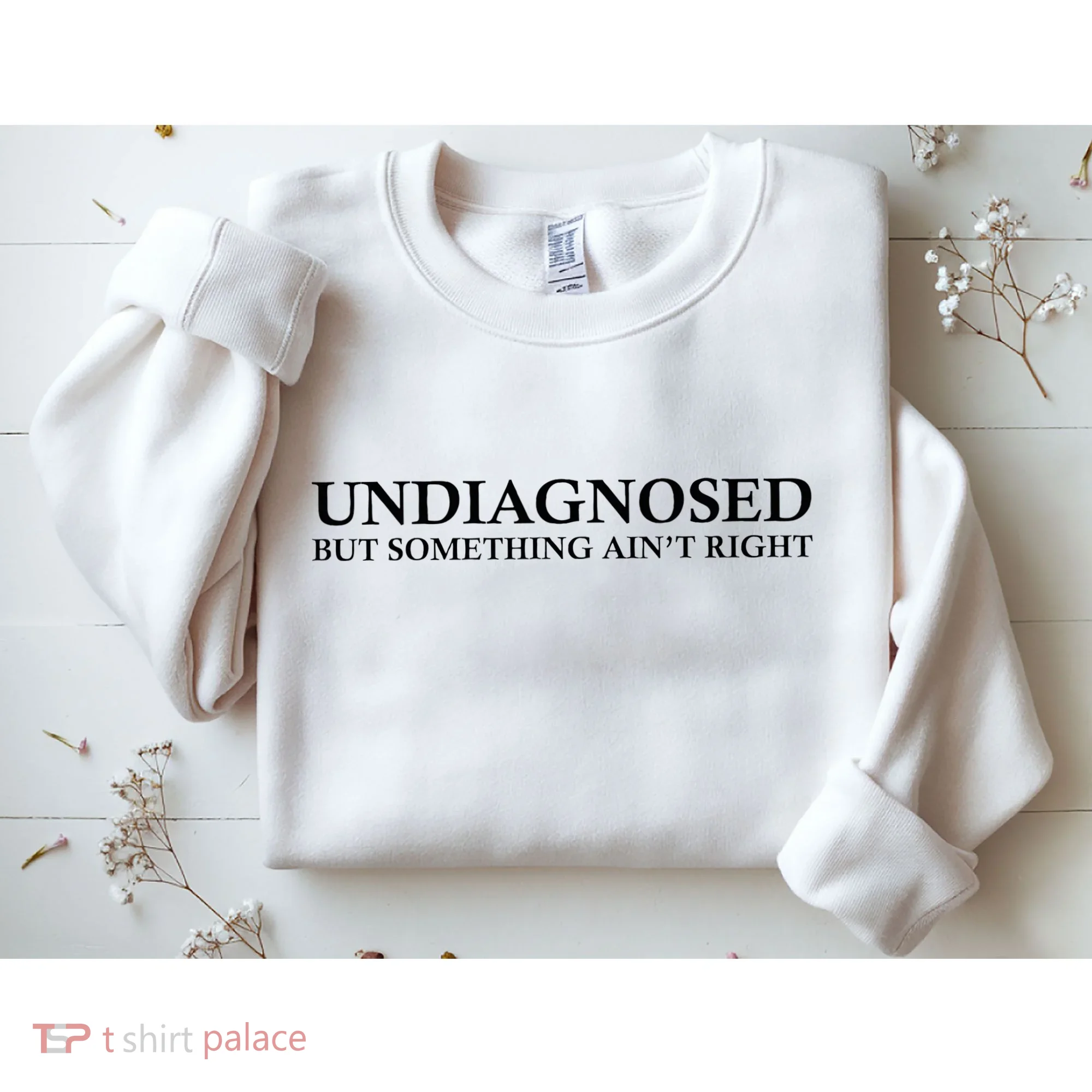 Undiagnosed But Something AinT Right Sweatshirt