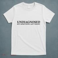 Undiagnosed But Something AinT Right T-Shirt thumb 5