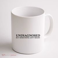 Undiagnosed But Something AinT Right Coffee Mug thumb 1