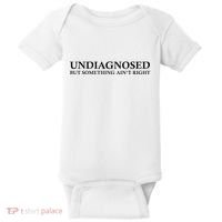 Undiagnosed But Something AinT Right Baby Bodysuit thumb 0