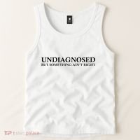 Undiagnosed But Something AinT Right Tank Top thumb 2