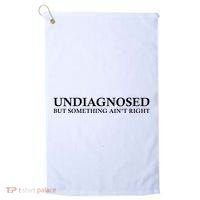 Undiagnosed But Something AinT Right Golf Towel thumb 0