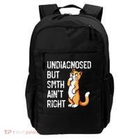 Undiagnosed But Something AinT Right Funny Cat Saying Meme Backpack thumb 0