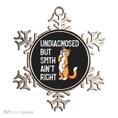 Undiagnosed But Something AinT Right Funny Cat Saying Meme Ornament