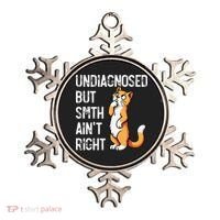 Undiagnosed But Something AinT Right Funny Cat Saying Meme Ornament thumb 0