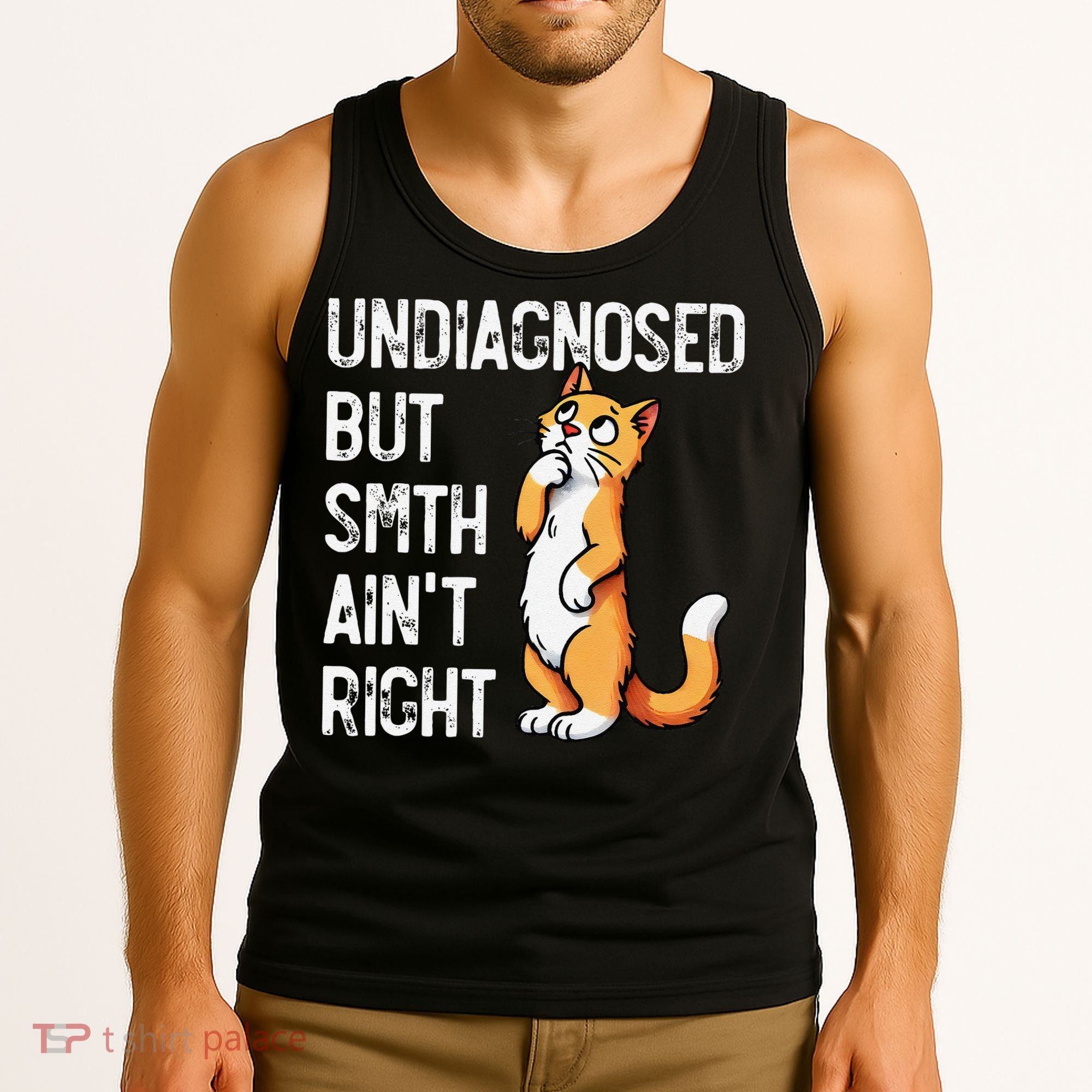 Undiagnosed But Something AinT Right Funny Cat Saying Meme Tank Top