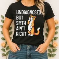 Undiagnosed But Something AinT Right Funny Cat Saying Meme Women's T-Shirt thumb 2
