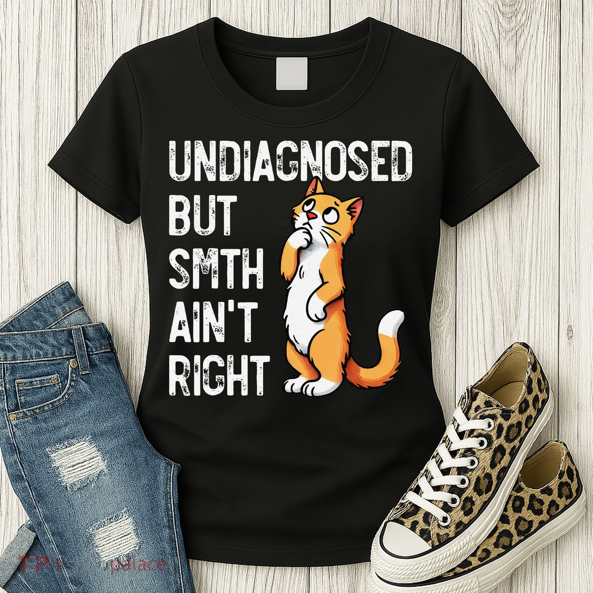 Undiagnosed But Something AinT Right Funny Cat Saying Meme Women's T-Shirt